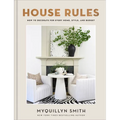 House Rules: How to Decorate for Every Home, Style, and Budget - Hardcover